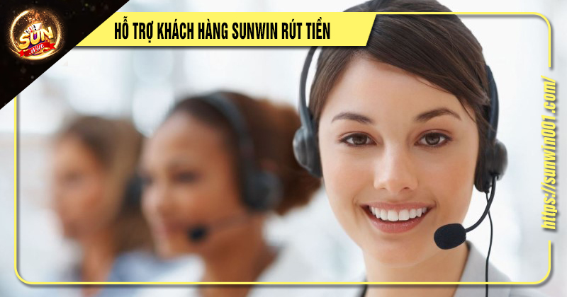 Hướng Dẫn 05 Bước Rút Tiền Sunwin Bảo Mật Tối Đa 3 hỗ trợ khách hàng rút tiền sunwin