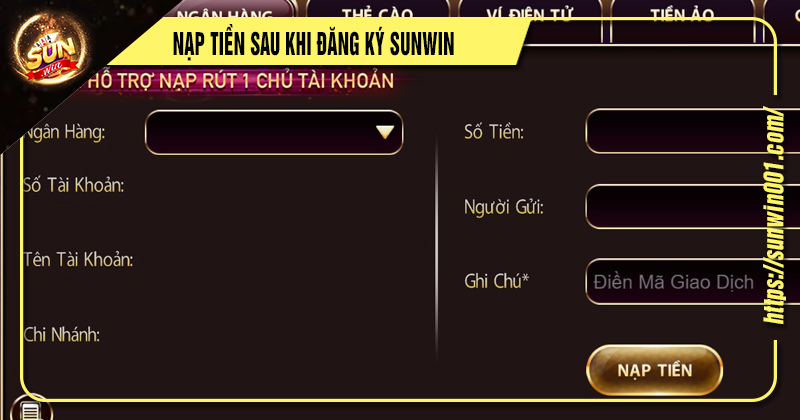 04 Bước Đăng Ký Sunwin Nhanh Chóng Nhận Khuyến Mãi Khủng 3 Nạp tiền sau khi đăng ký sunwin