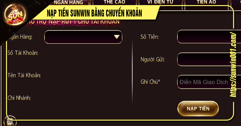 Hướng Dẫn 04 Bước Nạp Tiền Sunwin An Toàn Bảo Mật 2 nạp tiền sunwin bằng cách chuyển khoản ngân hàng